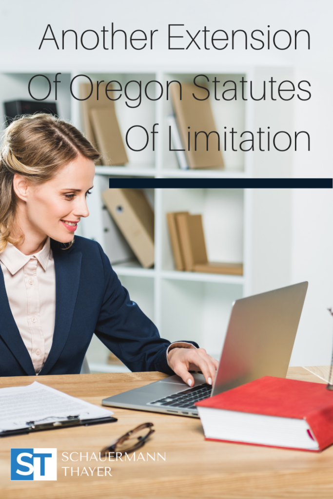 ANOTHER EXTENSION OF OREGON STATUTES OF LIMITATION Schauermann Thayer