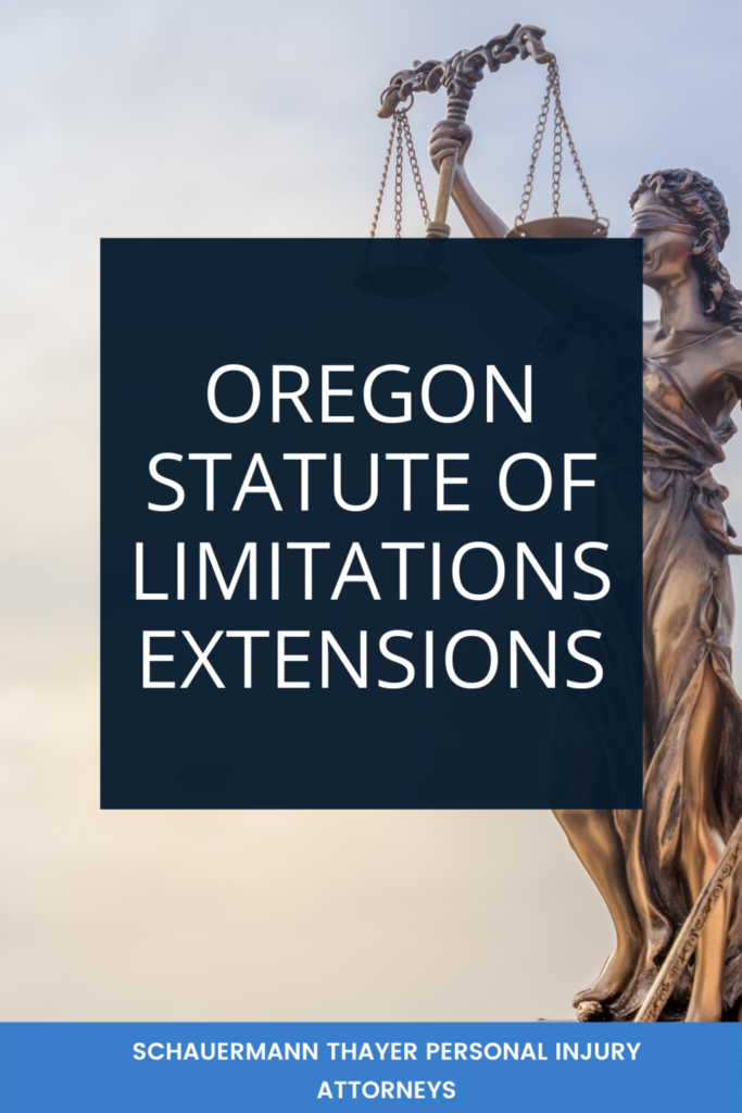 OREGON STATUTE OF LIMITATIONS EXTENSIONS Schauermann Thayer